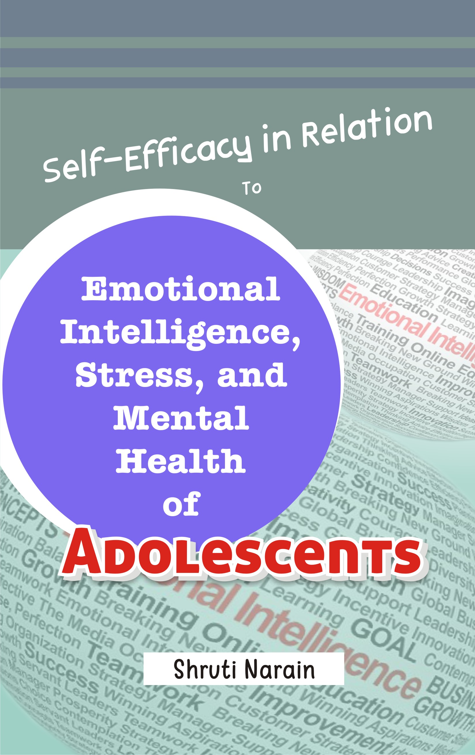 SELF-EFFICACY-IN-RELATION-TO-EMOTIONAL-INTELLIGENCE,-STRESS-AND-MENTAL-HEALTH-OF-ADOLESCENTS